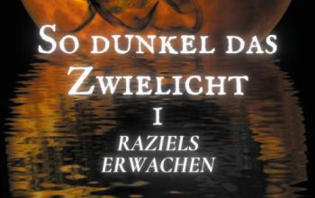 So dunkel das Zwielicht: Raziels Erwachen