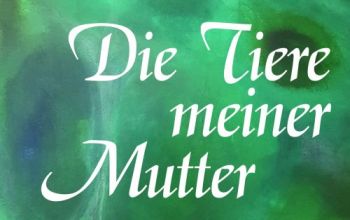 Die Tiere meiner Mutter