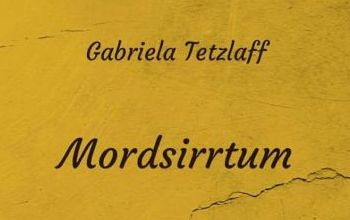 Gabriela Tetzlaff: Mordsirrtum