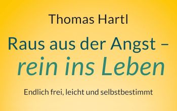 Sachbuch: Raus aus der Angst rein ins Leben