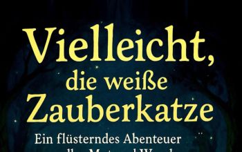Kinderbuch: Vielleicht, die weiße Zauberkatze