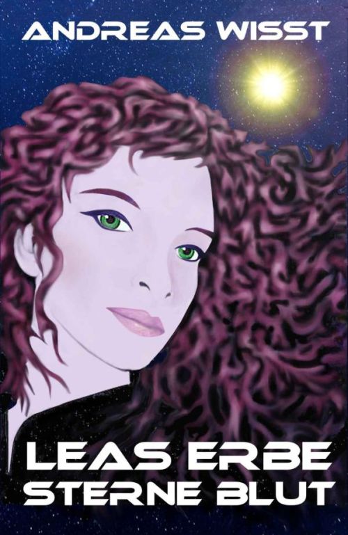 Andreas Wisst: Leas Erbe. Sterne Blut