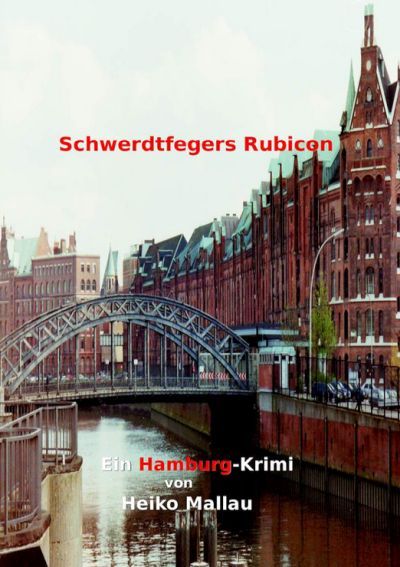 Schwerdtfegers Rubicon. Hamburg-Krimi