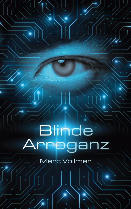 Techno-Thriller Blinde Arroganz