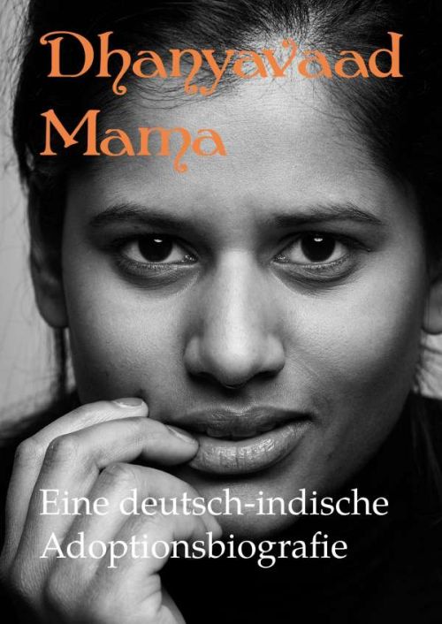 Dhanyavaad Mama: Adoptionsbiografie