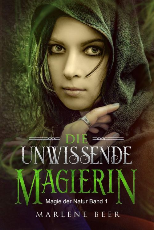 Marlene Beer: Die unwissende Magierin