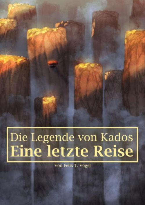 Felix T. Vogel: Die Legende von Kados