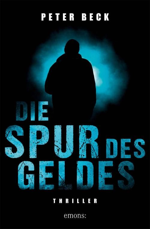 Peter Beck: Die Spur des Geldes