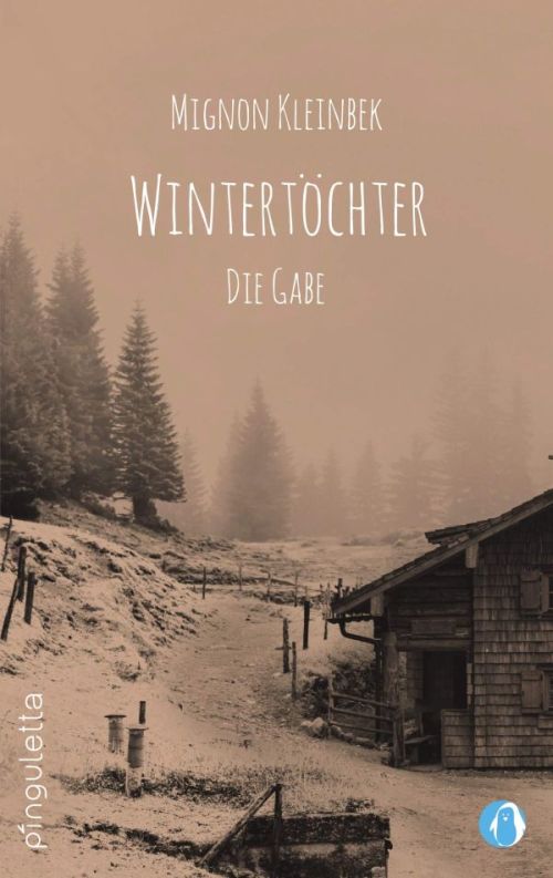 Mignon Kleinbek: Wintertöchter. Die Gabe