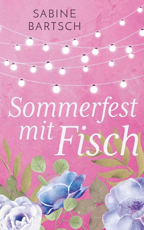 Frauenroman: Sommerfest mit Fisch