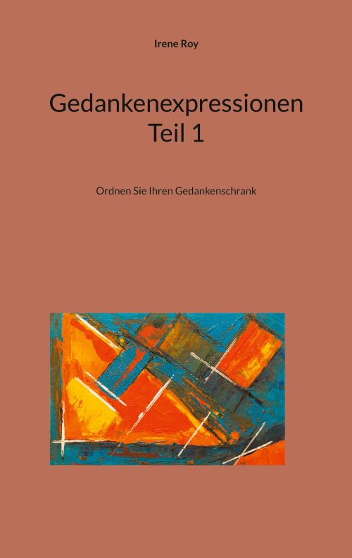 Irene Roy: Gedankenexpressionen