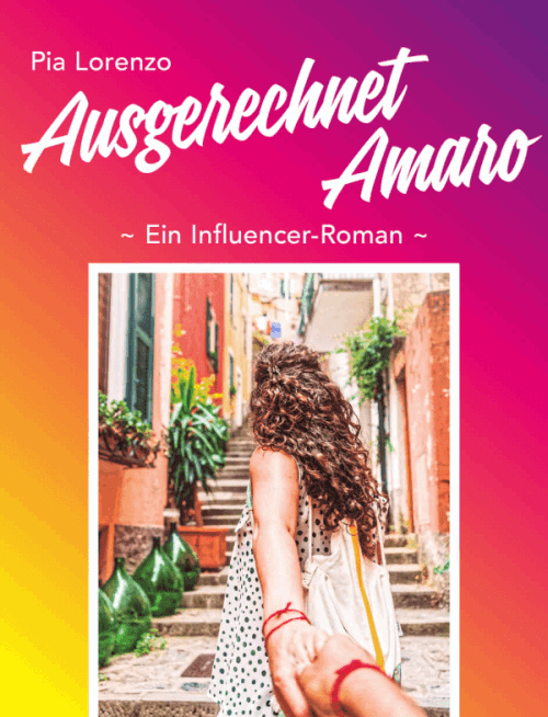 Influencer Roman: Ausgerechnet Amaro