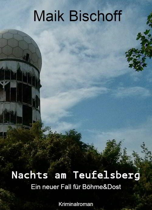 Maik Bischoff: Nachts am Teufelsberg