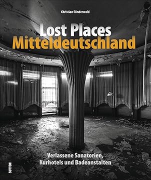 Bildband Lost Places in Mitteldeutschland