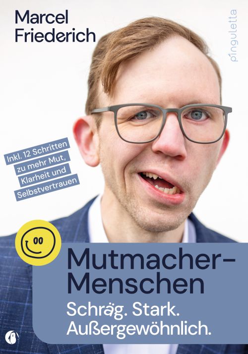 Marcel Friederich: Mutmacher-Menschen