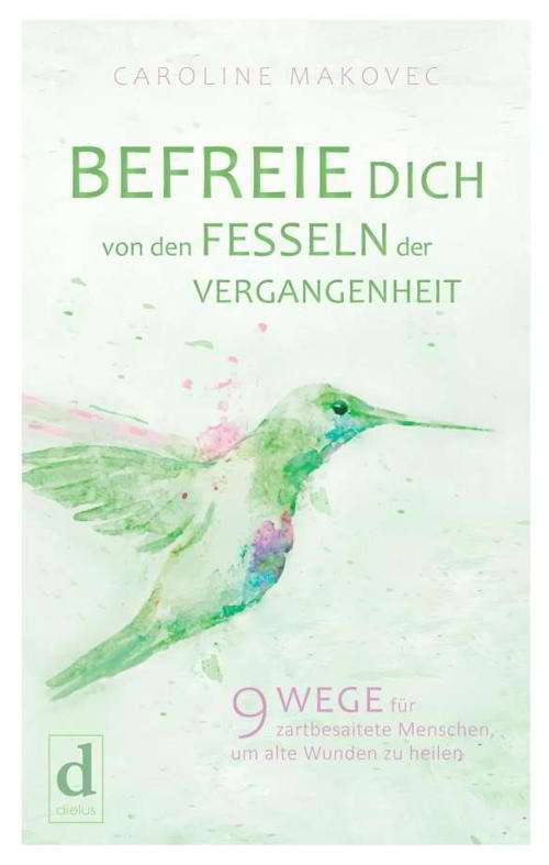 Caroline Makovec: Befreie Dich