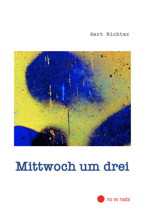 Gert Richter: Mittwoch um drei