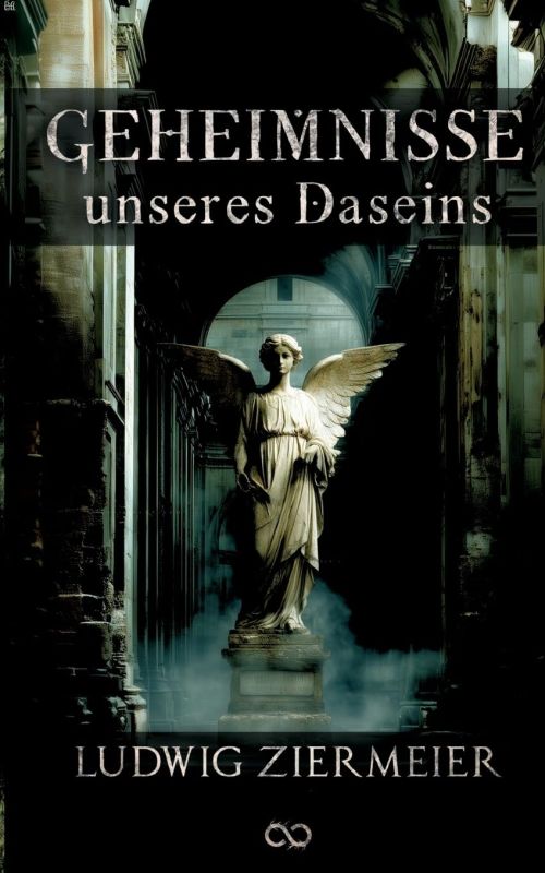 Ludwig Ziermeier: Geheimnisse unseres Daseins